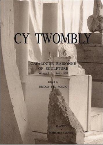 Cy Twombly Catalogue Raisonne of Sculptures Vol. 1 : 1946-1997 Social Sciences