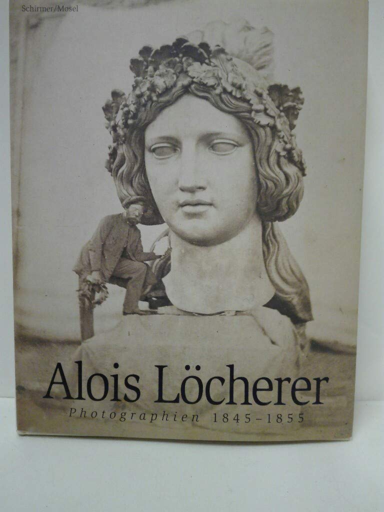 Alois Locherer: Photographien 1845-1855 Travel