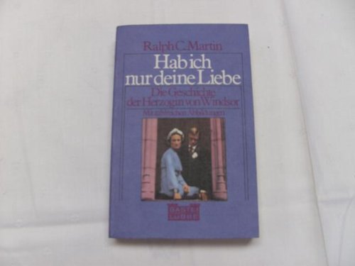 Hab ich nur deine Liebe. Die Geschichte der Herzogin von Windsor. Books