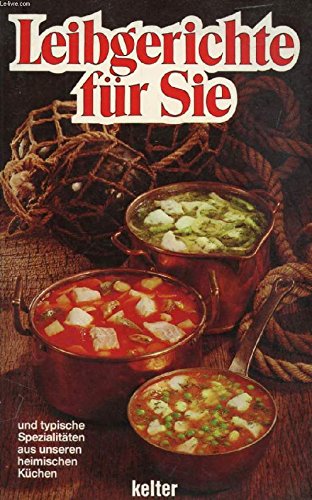 Leibgerichte für Sie und typische Spezialitäten aus unseren heimischen Küchen Books