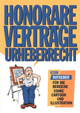 ICOM-Ratgeber. Honorare Verträge Urheberrecht. Law