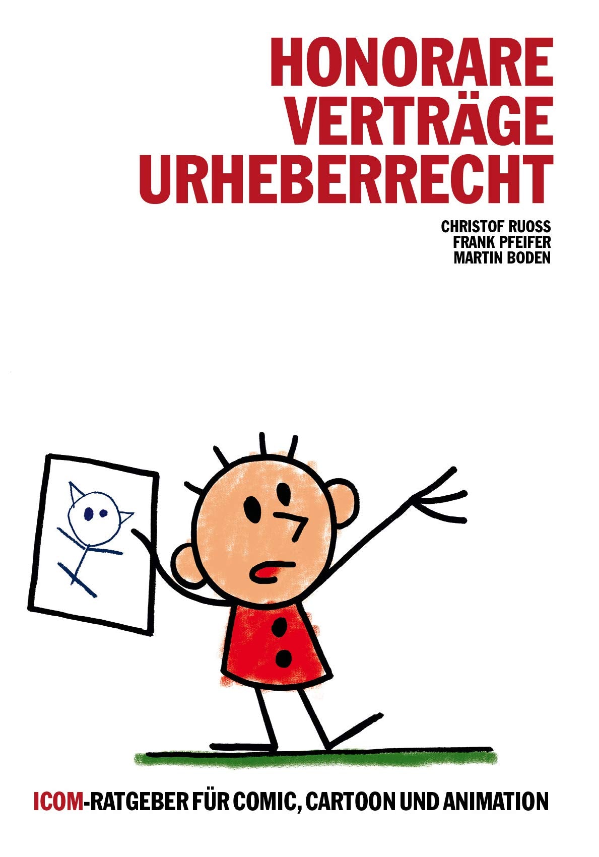 Honorare - Verträge - Urheberrecht: ICOM-Ratgeber für Comic, Cartoon und Animation Manga