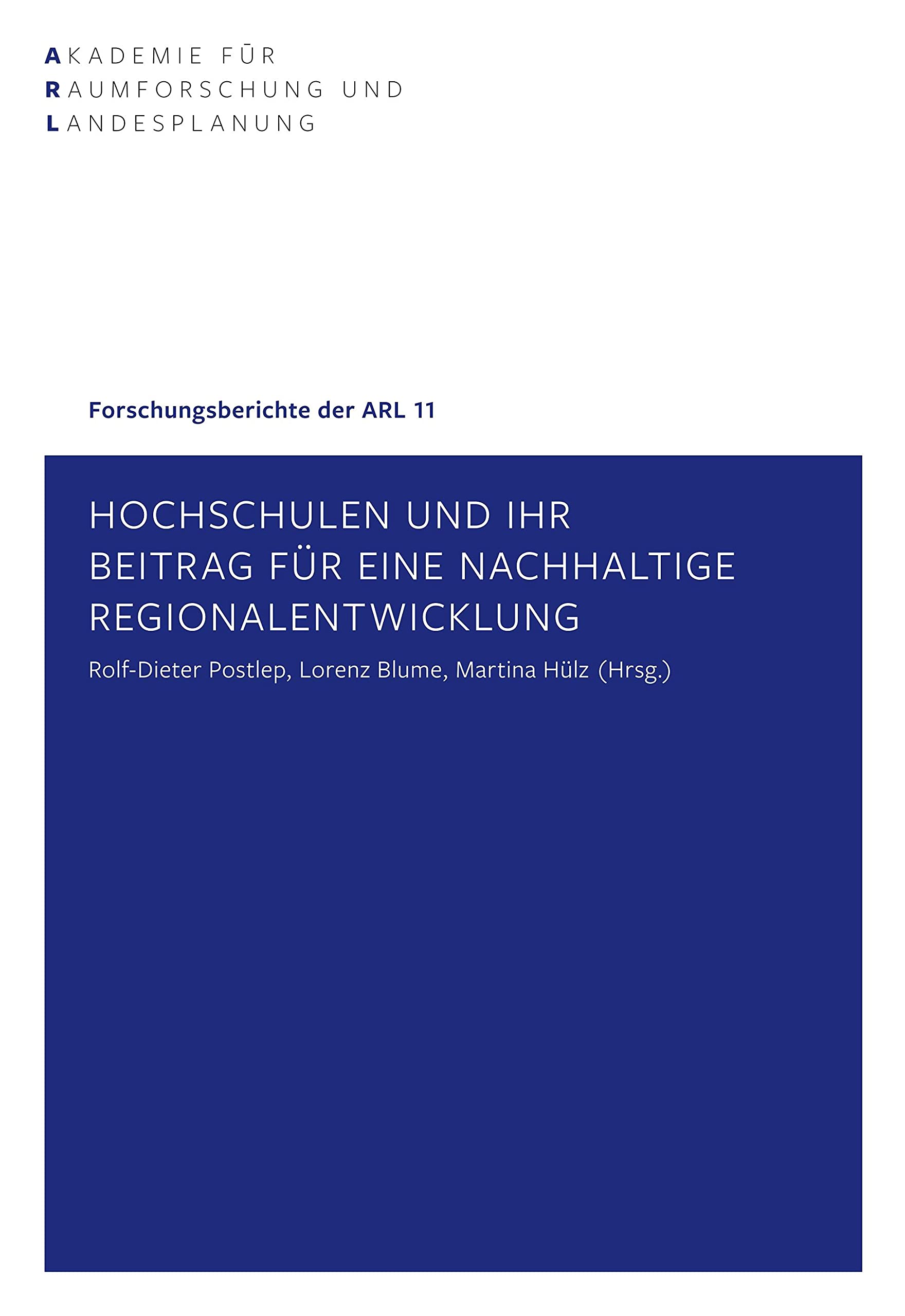 Hochschulen und ihr Beitrag für eine nachhaltige Regionalentwicklung (Forschungsberichte der ARL) Business & Technology