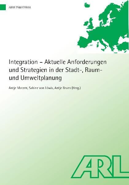 Integration - Aktuelle Anforderungen und Strategien in der Stadt-, Raum- und Umweltplanung: 12. Junges Forum der ARL 10. bis 12. Juni 2009 in Hamburg (Arbeitsmaterial der ARL) Business & Technology