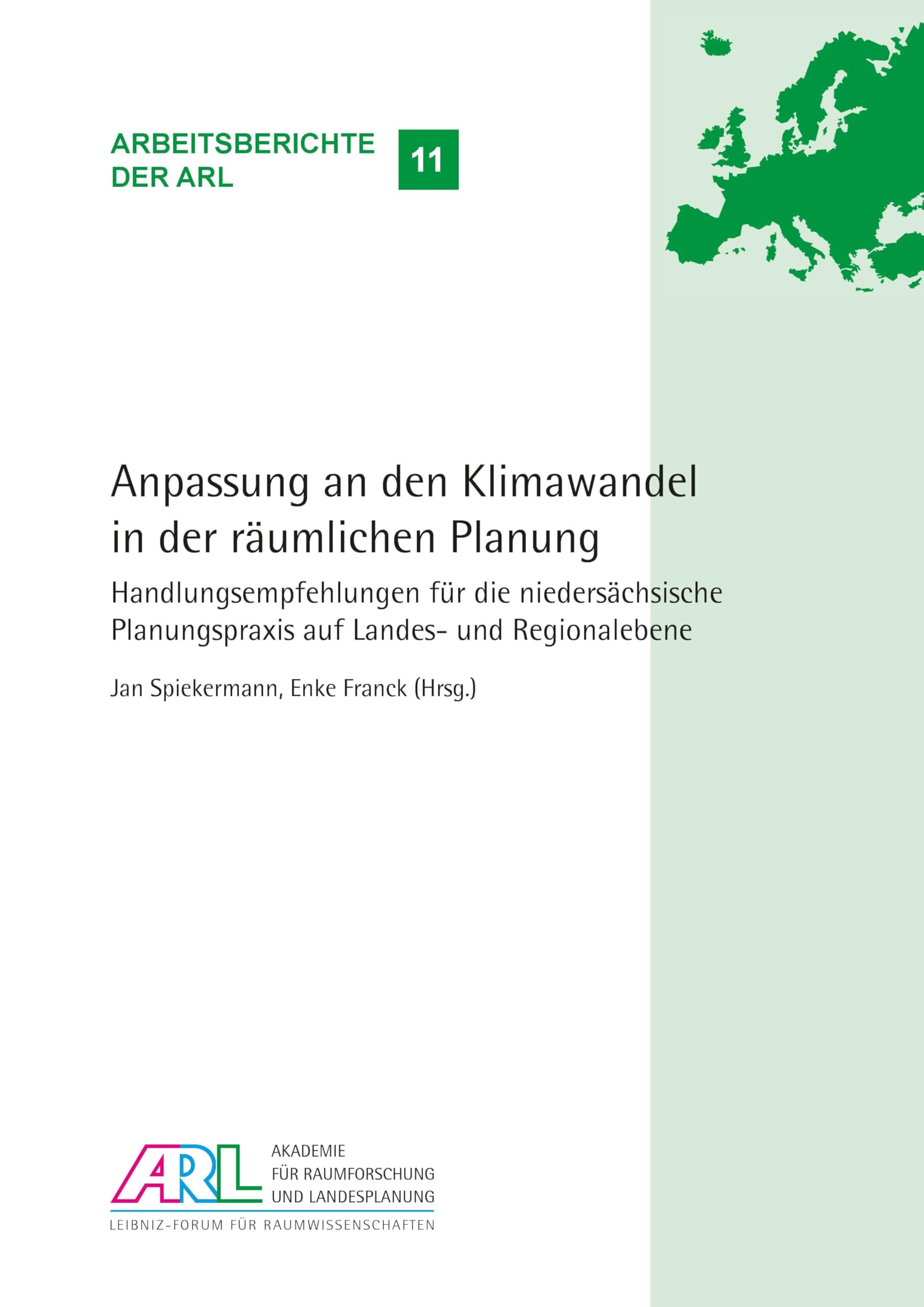 Anpassung an den Klimawandel in der räumlichen Planung: Handlungsempfehlungen für die niedersächsische Planungspraxis auf Landes- und Regionalebene: ... und Regionalebene (Arbeitsberichte der ARL) Business & Technology