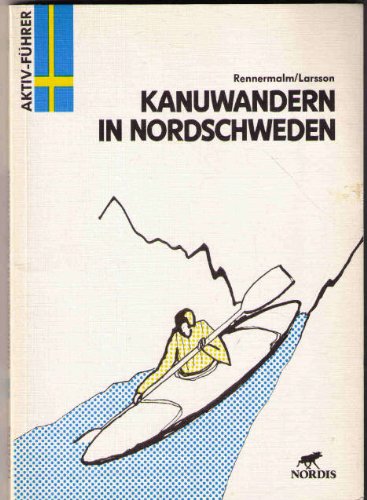 Kanuwandern in Nordschweden (6593 917). Aktivführer Travel