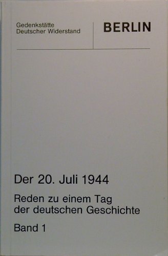 Der 20. Juli 1944. Reden zu einem Tag der deutschen Geschichte. Band 1. Books