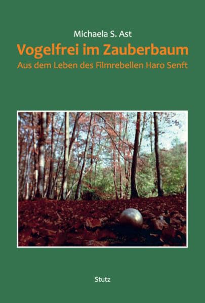 Vogelfrei im Zauberbaum: Aus dem Leben des Filmrebellen Haro Senft Film, Art & Culture