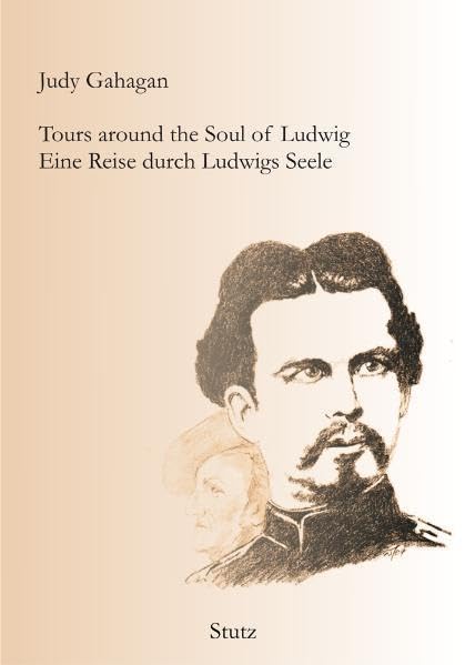 Tours around the Soul of Ludwig/Eine Reise durch Ludwigs Seele Poetry