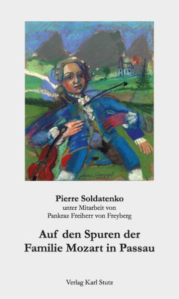 Auf den Spuren der Familie Mozart in Passau: Der Aufenthalt während der ersten Wienreise im September 1762 book
