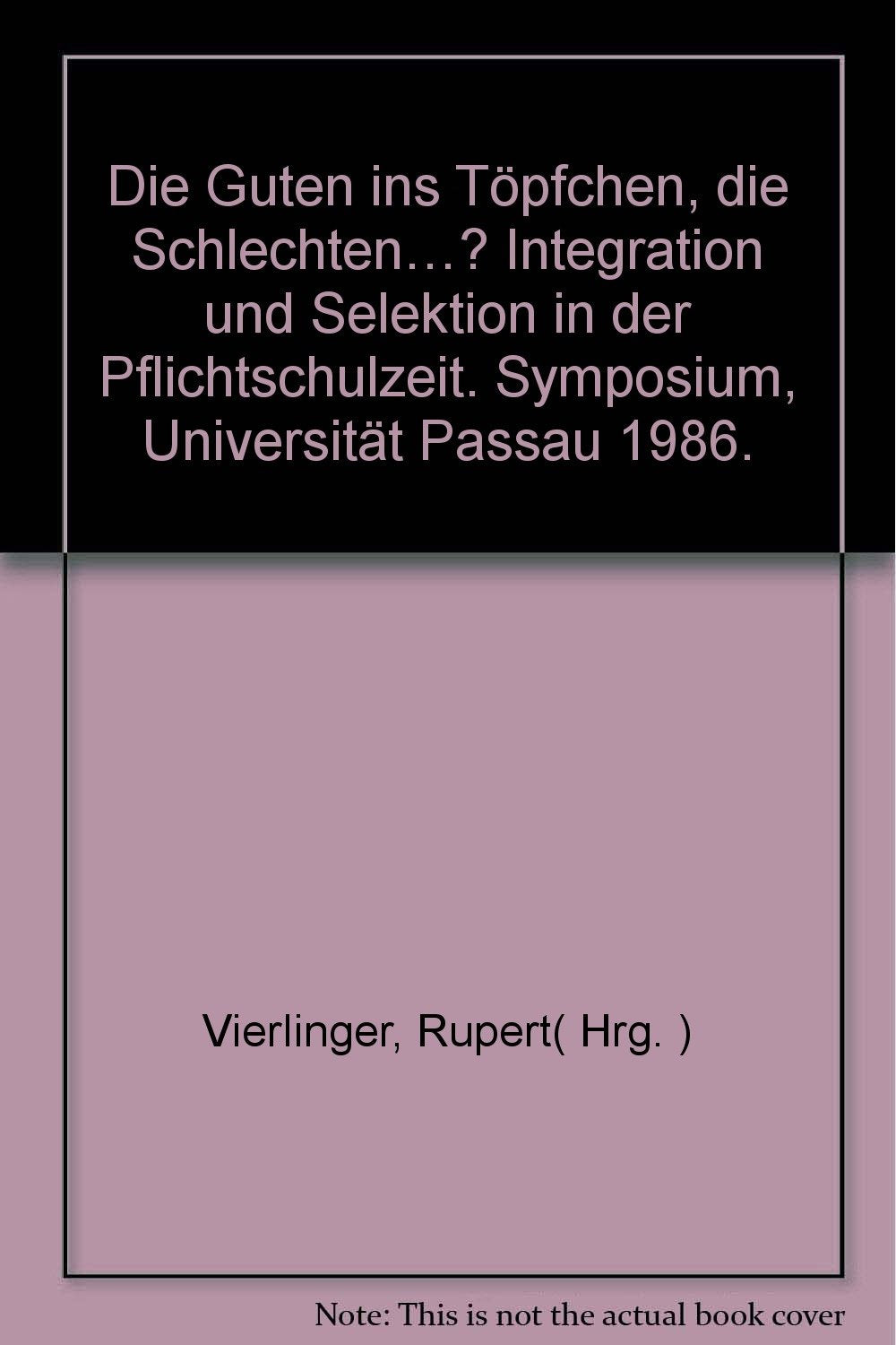 Die Guten ins Töpfchen, die Schlechten...?: Integration und Selektion in der Pflichtschulzeit (Haller-Hefte) Law