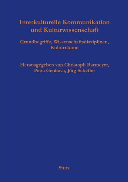Interkulturelle Kommunikation und Kulturwissenschaft: Grundbegriffe, Wissenschaftsdisziplinen, Kulturräume Law
