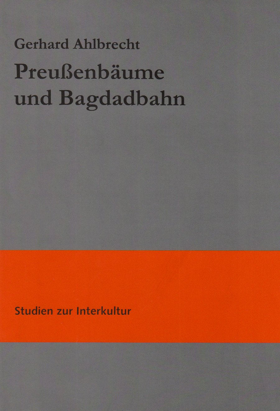 Preussenbäume und Bagdadbahn: Deutschland im Blick der französischen Geo-Disziplinen (1821-2004) (Studien zur Interkultur) Geology & Geography