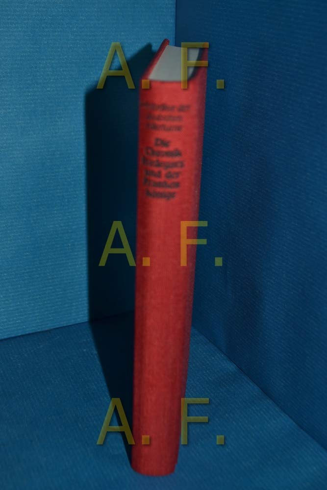 Die Chronik Fredegars und der Frankenkönige, und die Lebensbeschreibungen des Abtes Columban, der Bischöfe Arnulf, Leodegar und Eligius, der Königin Balthilde Books