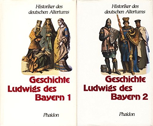 Geschichte Ludwigs des Bayern, in 2 Bdn.: Bayerische Chroniken des 14. Jahrhunderts; Italienische Quellen des 14. Jahrhunderts. Neu bearb. u. hrsg. v. Christian Lohmer Politics & History