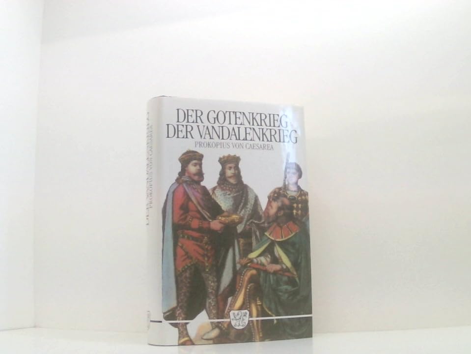 Der Gotenkrieg + Der Vandalenkrieg nebst Auszügen aus Agathias, sowie Fragmenten des Anonymus Valesianus und des Johannes von Antiochia Books
