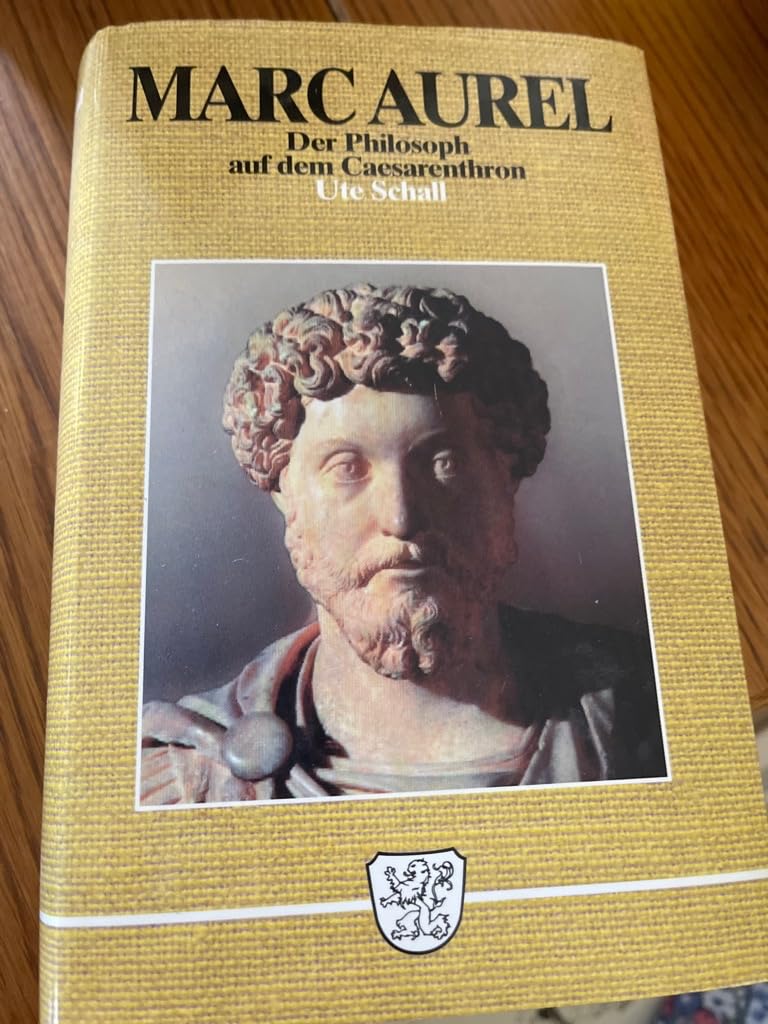 Marc Aurel : Der Philosoph auf dem Cäsarenthron. Philosophy