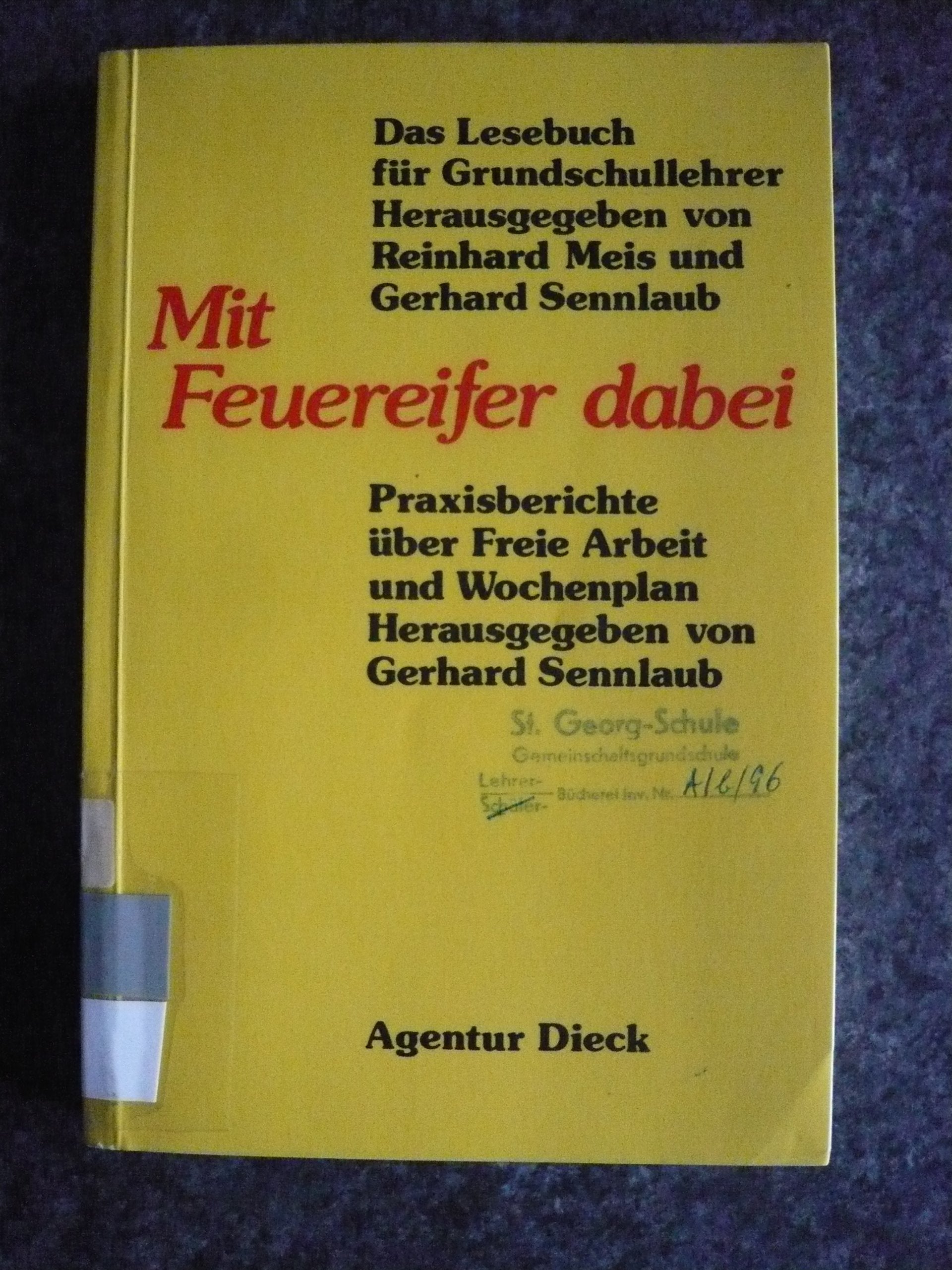 Mit Feuereifer dabei. Praxisberichte über Freie Arbeit und Wochenplan Education & Training