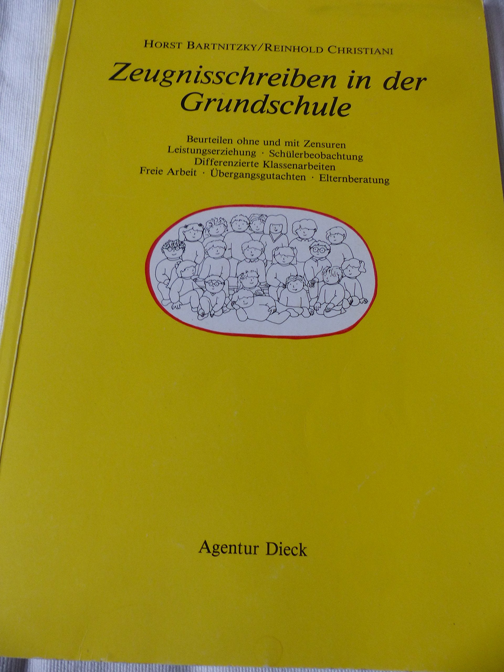 Zeugnisschreiben in der Grundschule. Beurteilen ohne und mit Zensuren. Leistungserziehung. Schülerbeobachtung. Differenzierte Klassenarbeiten. Freie Arbeit. Übergangsgutachten. Elternberatung Education & Training
