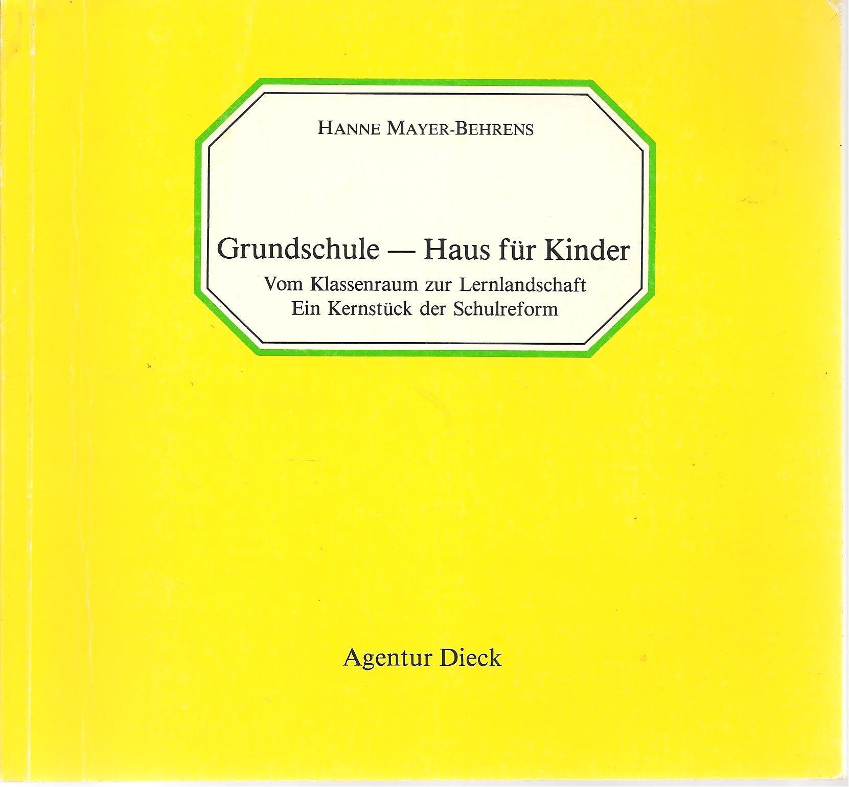 Grundschule - Haus für Kinder. Vom Klassenraum zur Lernlandschaft. Ein Kernstück der Schulreform Books