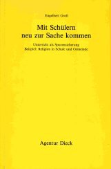 Mit Schülern neu zur Sache kommen. Unterricht als Spurensicherung. Beispiel: Religion in Schule und Gemeinde Education & Training