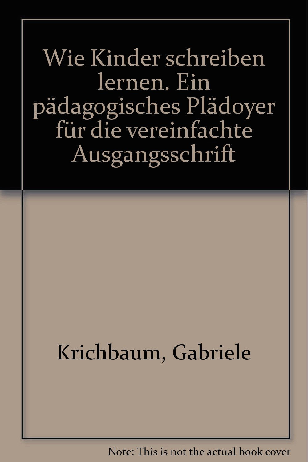 Wie Kinder schreiben lernen. Ein pädagogisches Plädoyer für die vereinfachte Ausgangsschrift Books