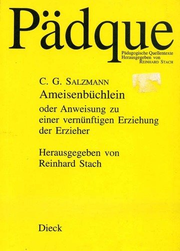 Ameisenbüchlein oder Anweisung zu einer vernünftigen Erziehung der Erzieher (Pädagogische Quellentexte) Education & Training