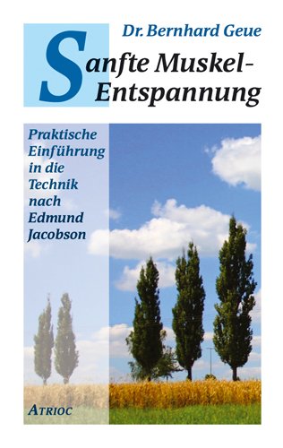Sanfte Muskel-Entspannung: Praktische Einführung in die Technik nach Edmund Jacobson Religion & Esotericism
