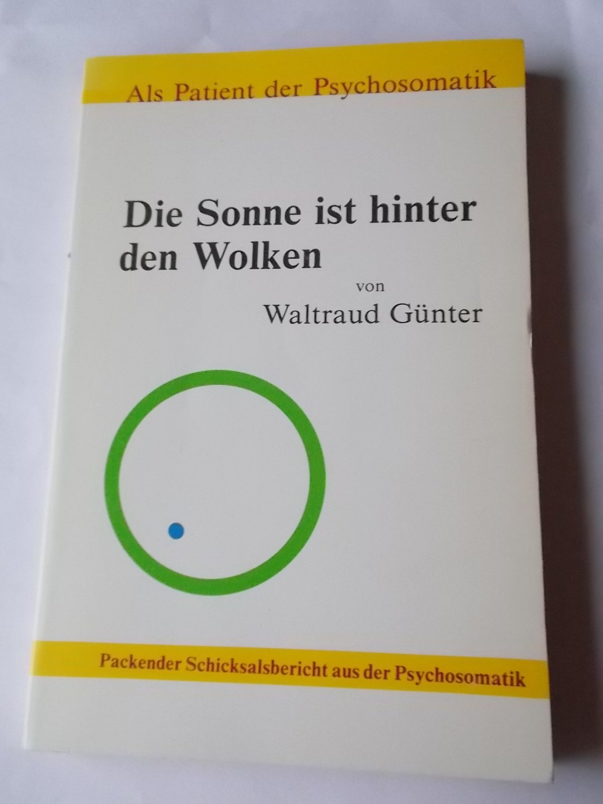 Die Sonne ist hinter den Wolken. Als Patient der Psychosomatik Books