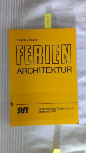 Ferienarchitektur : d. gebaute Urlaubswelt ; Modelle + Erfahrungen + Thesen. Books
