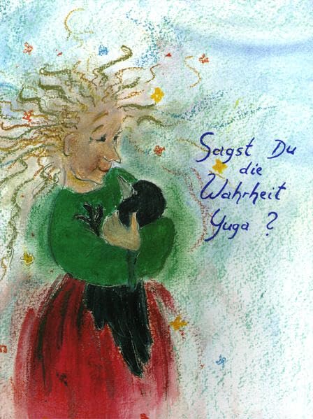 Sagst Du die Wahrheit Yuga?: Eine heitere Geschichte für jüngere Schulkinder und alle anderen Menschen, die sich noch immer jung fühlen Fairy Tales & Legends