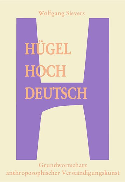 Hügelhochdeutsch: Grundwortschatz anthroposophischer Verständigungskunst Contemporary literature