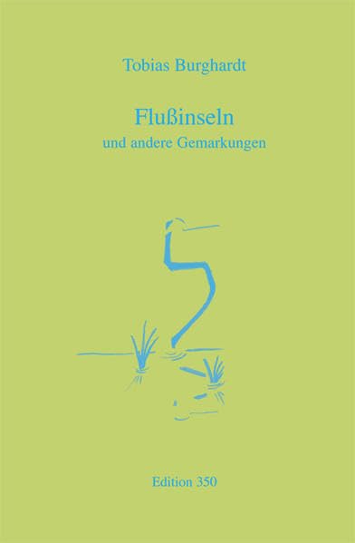 Flussinseln: Und andere Gemarkungen. Gedichte Fiction