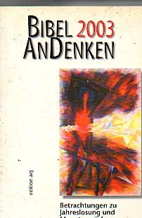 Bibel AnDenken 2003: Betrachtungen zu Jahreslosung und Monatssprüchen Religion & Esotericism