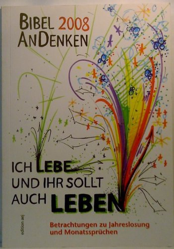 Bibel AnDenken 2008: Betrachtungen zu Jahreslosung und Monatssprüche Religion & Esotericism