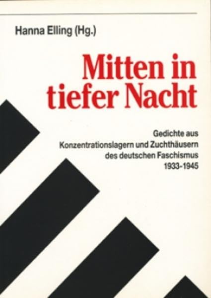 Mitten in tiefer Nacht. Gedichte aus Konzentrationslagern und Zuchthäusern des deutschen Faschismus 1933-1945 Poetry