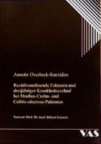 Rezidivauslösende Faktoren und dreijähriger Krankheitsverlauf bei Morbus-Crohn- und Colitis-ulcerosa-Patienten (Psychosoziale Aspekte in der Medizin) Books