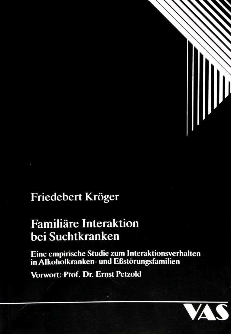 Familiäre Interaktion bei Suchtkrankheiten: Eine empirische Studie zum Interaktionsverhalten in Alkoholkranken- und Essstörungsfamilien: Eine ... (Psychosoziale Aspekte in der Medizin) Politics & History