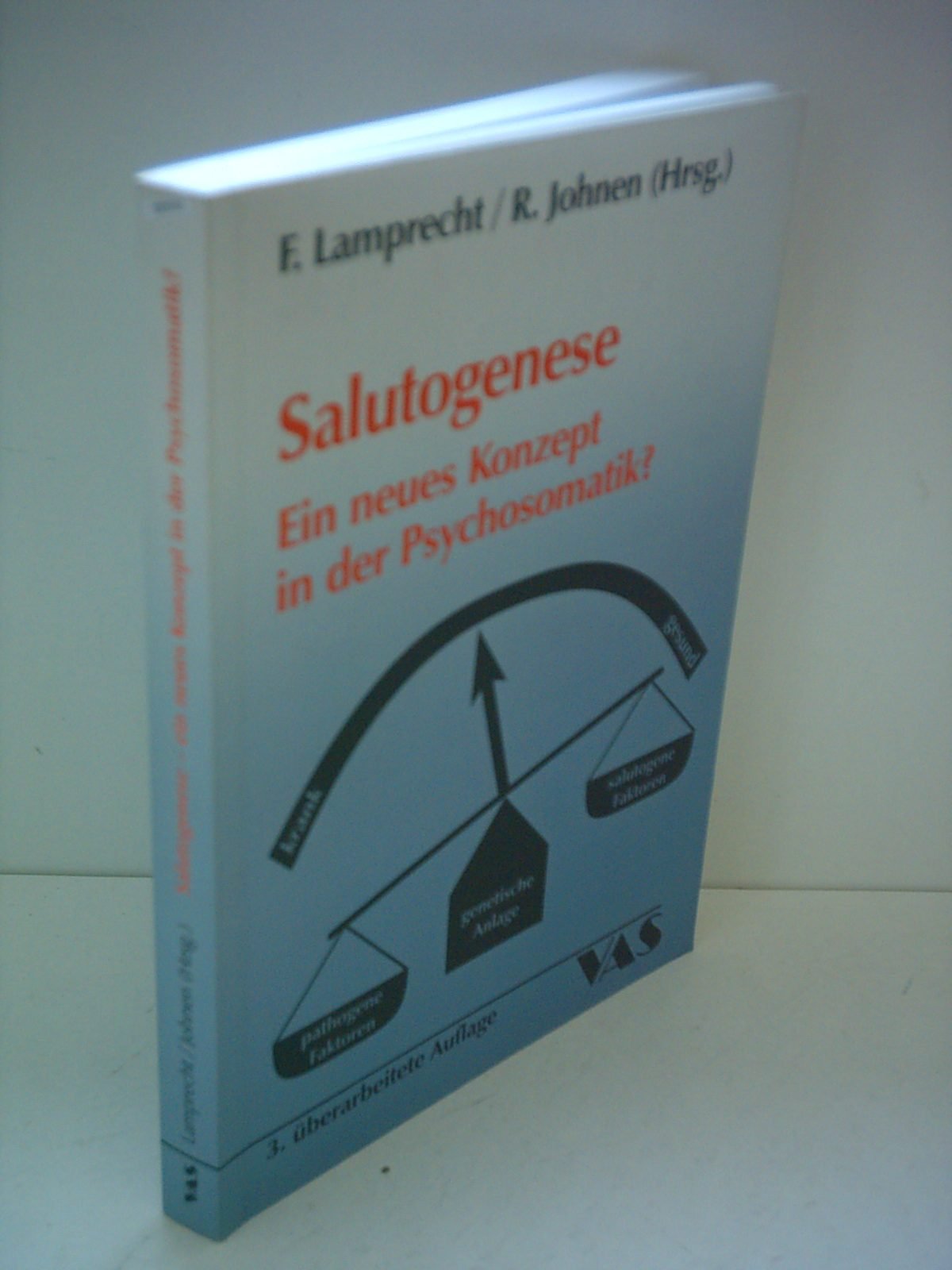 Salutogenese: Ein neues Konzept in der Psychosomatik?: Ein neues Konzept in der Psychosomatik?. Kongreßband d. 40. Jahrestag. d. Dtsch. Kollegiums f. Psychosomat. Medizin Medicine