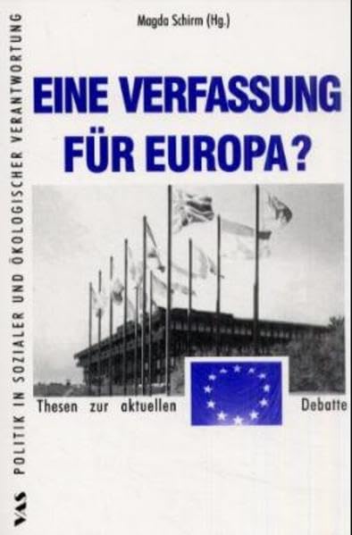 Eine Verfassung für Europa?: Thesen zur aktuellen Debatte (Politik in sozialer und ökologischer Verantwortung) Law