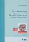 Neuorientierung des Gesundheitswesens Medicine