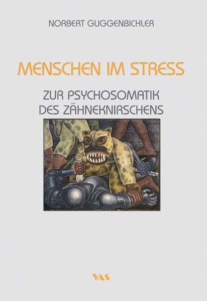 Menschen im Stress - Zur Psychosomatik des Zähneknirschens Medicine