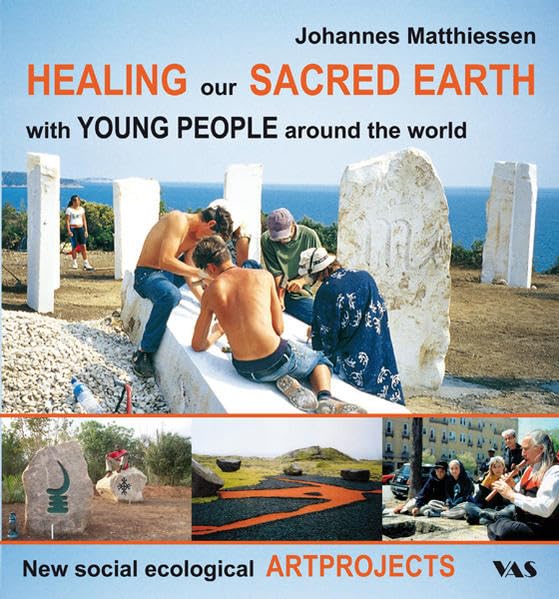 HEALING our SACRED EARTH - with YOUNG PEOPLE around the world: New social ecological ARTPROJECTS Social Sciences