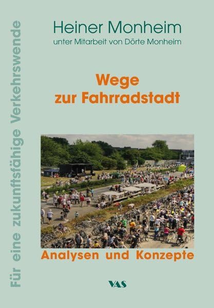 Wege zur Fahrradstadt: Analysen und Konzepte (Für ein zukunftsfähige Verkehrswende) Business & Technology