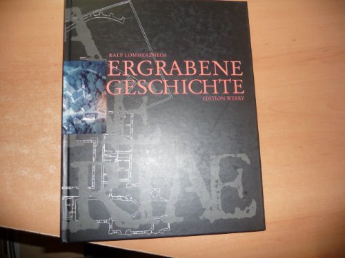 Ergrabene Geschichte: Die Geschichte des Klosters der Zisterzienserinnen in Mülheim an der Ruhr nach den Befunden der archäologischen Forschung Politics & History