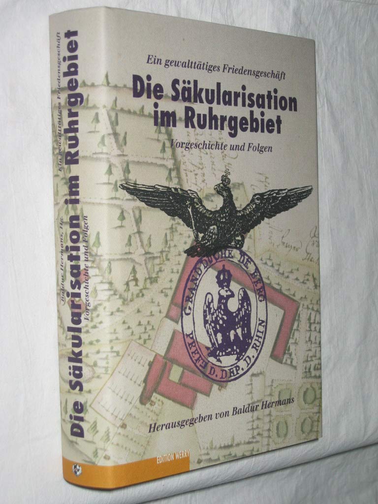 Die Säkularisation im Ruhrgebiet: Vorgeschichte und Folgen Professional & Reference Books