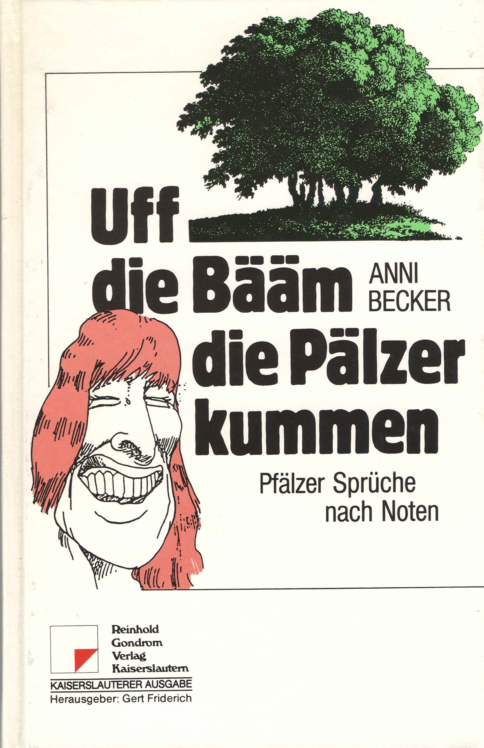 Uff die Bääm die Pälzer kummen: Pfälzer Sprüche nach Noten (Kaiserslauterer Ausgabe) Books