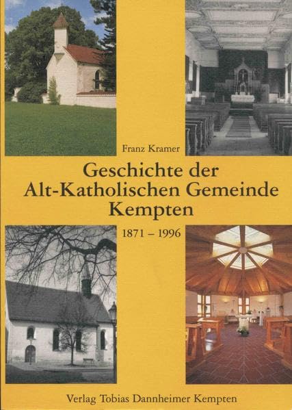 Geschichte der Alt-Katholischen Gemeinde Kempten 1871-1996 Religion & Esotericism