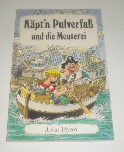 Käpt'n Pulverfaß und die Meuterei - John Ryan Books