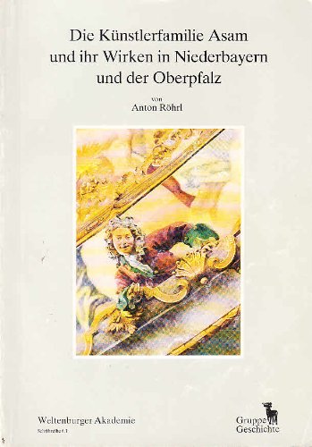 Die Künstlerfamilie Asam und ihr Wirken in Niederbayern und der Oberpfalz Books